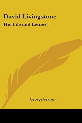David Livingstone: His Life and Letters