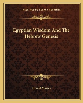 Egyptian Wisdom And The Hebrew Genesis