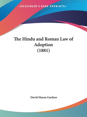 The Hindu and Roman Law of Adoption (1881)