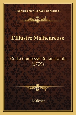 L'Illustre Malheureuse: Ou La Comtesse De Janissanta (1739)