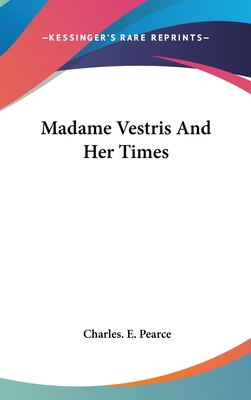 Madame Vestris And Her Times
