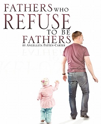 Fathers who Refuse to be Fathers