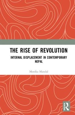 The Rise of Revolution: Internal Displacement in Contemporary Nepal