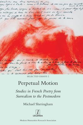 Perpetual Motion: Studies in French Poetry from Surrealism to the Postmodern
