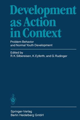 Development as Action in Context: Problem Behavior and Normal Youth Development