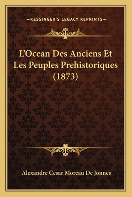 L'Ocean Des Anciens Et Les Peuples Prehistoriques (1873)