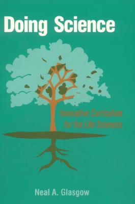 Doing Science: Innovative Curriculum for the Life Sciences