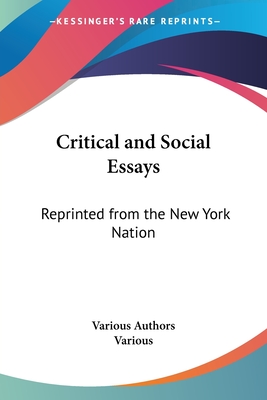 Critical and Social Essays: Reprinted from the New York Nation