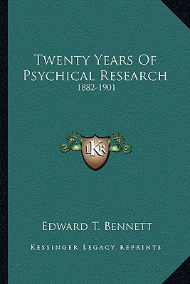 Twenty Years Of Psychical Research: 1882-1901