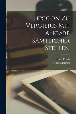 Lexicon zu Vergilius mit Angabe sämtlicher Stellen