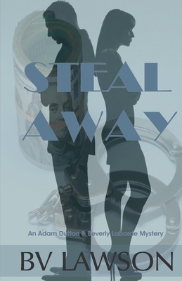 Steal Away: A Beverly Laborde & Adam Dutton Mystery