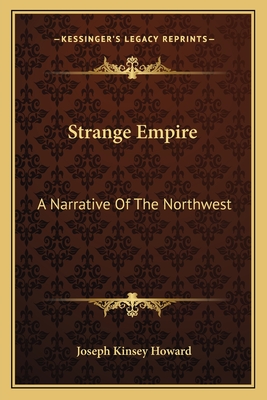 Strange Empire: A Narrative Of The Northwest