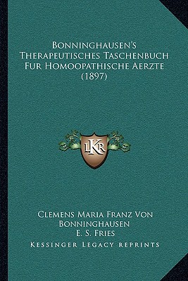 Bonninghausen's Therapeutisches Taschenbuch Fur Homoopathische Aerzte (1897)