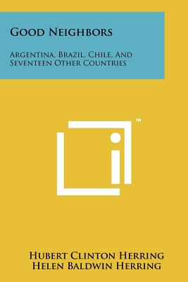 Good Neighbors: Argentina, Brazil, Chile, and Seventeen Other Countries