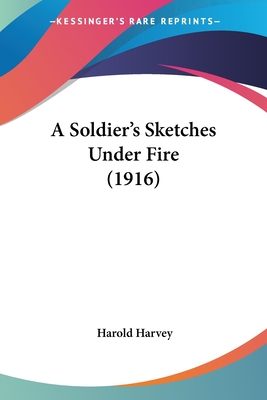A Soldier's Sketches Under Fire (1916)