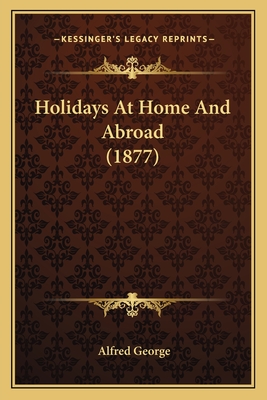 Holidays At Home And Abroad (1877)