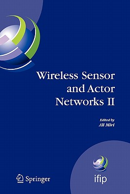 Wireless Sensor and Actor Networks II: Proceedings of the 2008 Ifip Conference on Wireless Sensor and Actor Networks (Wsan 08), Ottawa, Ontario, Canad