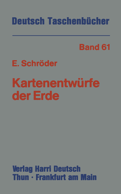 Kartenentwürfe Der Erde: Kartographische Abbildungsverfahren Aus Mathematischer Und Historischer Sicht