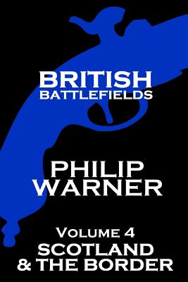 British Battlefields - Volume 4 - Scotland & The Border