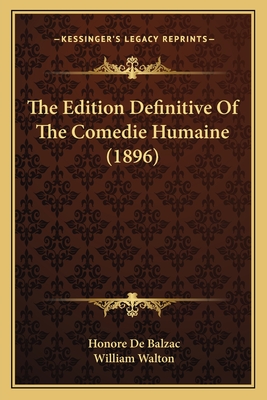 The Edition Definitive Of The Comedie Humaine (1896)