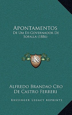 Apontamentos: De Um Ex-Governador De Sofalla (1886)