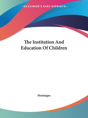 The Institution And Education Of Children