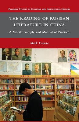 The Reading of Russian Literature in China: A Moral Example and Manual of Practice