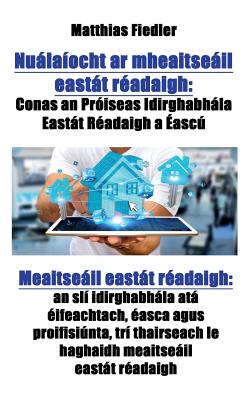 Nuálaíocht ar mheaitseáil eastát réadaigh: Conas an Próiseas Idirghabhála Eastát Réadaigh a Éascú Meaitseáil eastát réadaigh: an slí idirghabhála atá
