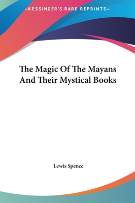 The Magic Of The Mayans And Their Mystical Books