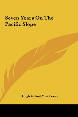 Seven Years On The Pacific Slope