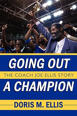 Going Out a Champion: The Coach Joe Ellis Story