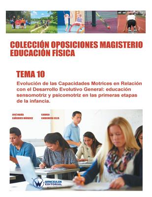 Colecciòn Oposiciones Magisterio Educación Fìsica. Tema 10