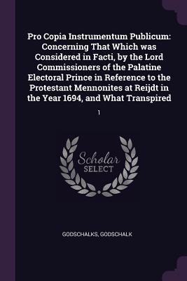 Pro Copia Instrumentum Publicum: Concerning That Which was Considered in Facti, by the Lord Commissioners of the Palatine Electoral Prince in Referenc