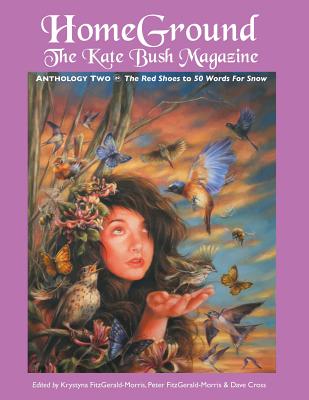Homeground: The Kate Bush Magazine: Anthology Two: 'The Red Shoes' to '50 Words for Snow'