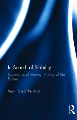 In Search of Stability: Economics of Money, History of the Rupee
