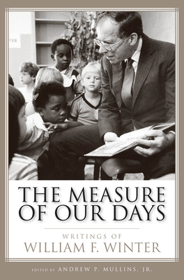 Measure of Our Days: Writings of William F. Winter