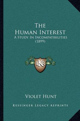 The Human Interest: A Study In Incompatibilities (1899)