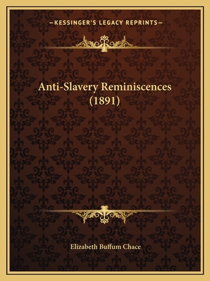 Anti-Slavery Reminiscences (1891)
