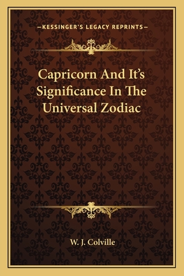 Capricorn And It's Significance In The Universal Zodiac