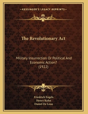 The Revolutionary Act: Military Insurrection Or Political And Economic Action? (1922)