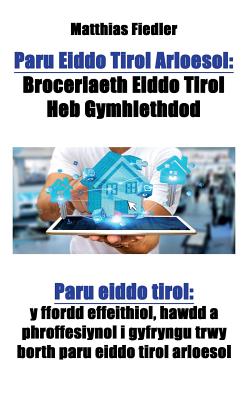Paru Eiddo Tirol Arloesol: Broceriaeth Eiddo Tirol Heb Gymhlethdod: Paru eiddo tirol: y ffordd effeithiol, hawdd a phroffesiynol i gyfryngu trwy borth