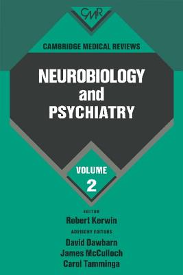 Cambridge Medical Reviews: Neurobiology and Psychiatry: Volume 2