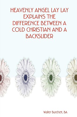 Heavenly Angel Lay Lay Explains the Difference Between a Cold Christian and a Backslider
