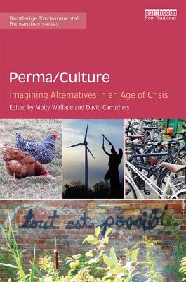 Perma/Culture: Imagining Alternatives in an Age of Crisis