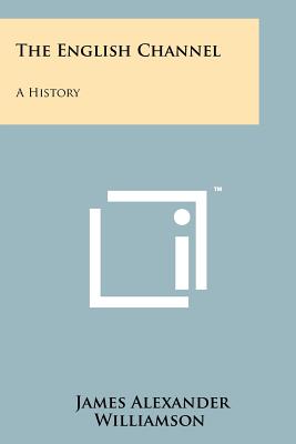 The English Channel: A History