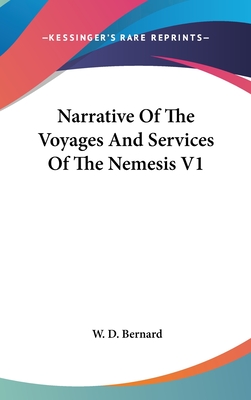 Narrative Of The Voyages And Services Of The Nemesis V1