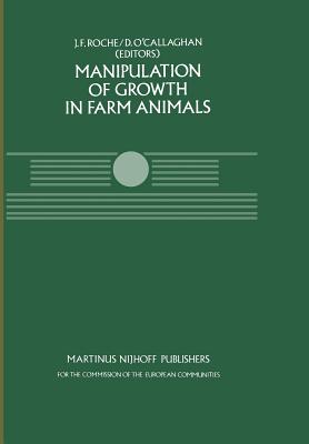 Manipulation of Growth in Farm Animals: A Seminar in the Cec Programme of Coordination of Research on Beef Production, Held in Brussels December 13-14