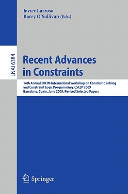 Recent Advances in Constraints: 14th Annual Ercim International Workshop on Constraint Solving and Constraint Logic Programming, Csclp 2009, Barcelona