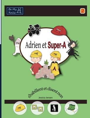 Adrien et Super-A s'habillent et disent non: Leçons de vie pour enfants avec autisme ou TDAH