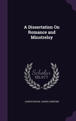 A Dissertation On Romance and Minstrelsy
